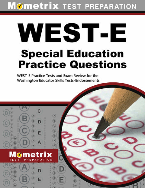 West-E Special Education Practice Questions: West-E Practice Tests and Exam Review for the Washington Educator Skills Tests-Endorsements