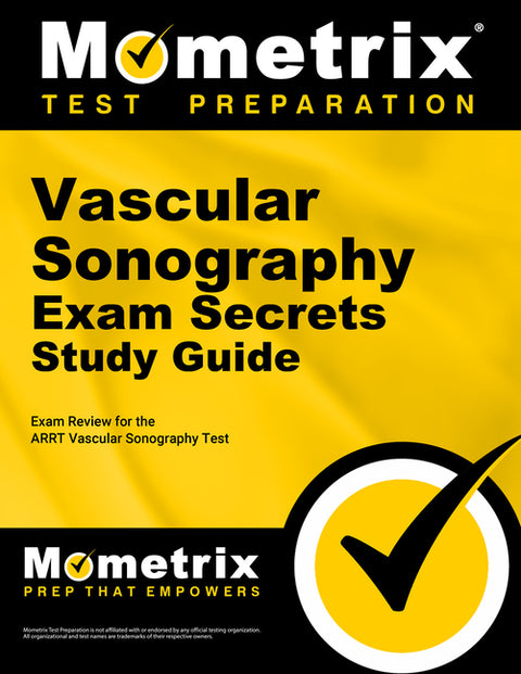 Vascular Sonography Exam Secrets Study Guide: Exam Review for the Arrt Vascular Sonography Test
