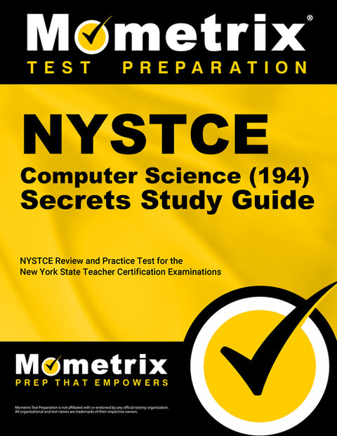 NYSTCE Computer Science (194) Secrets Study Guide: NYSTCE Review and Practice Test for the New York State Teacher Certification Examinations by Mometrix
