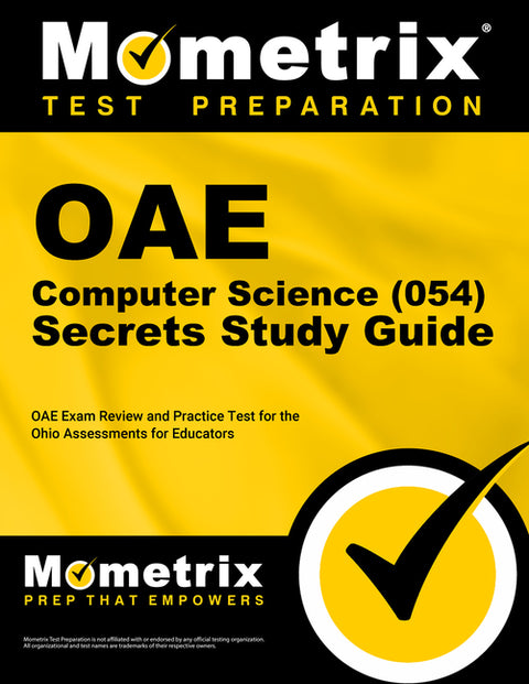 Oae Computer Science (054) Secrets Study Guide: Oae Exam Review and Practice Test for the Ohio Assessments for Educators by Mometrix