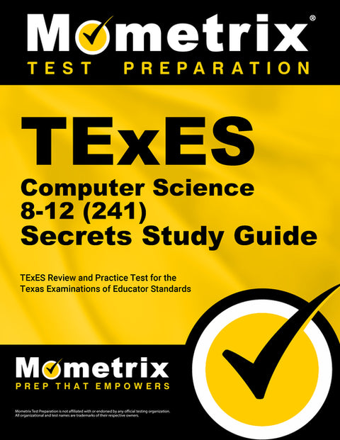 TExES Computer Science 8-12 (241) Secrets Study Guide: TExES Review and Practice Test for the Texas Examinations of Educator Standards by Mometrix