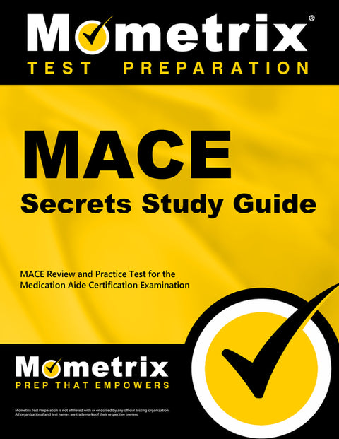 Mace Secrets Study Guide: Mace Review and Practice Test for the Medication Aide Certification Examination by Mometrix