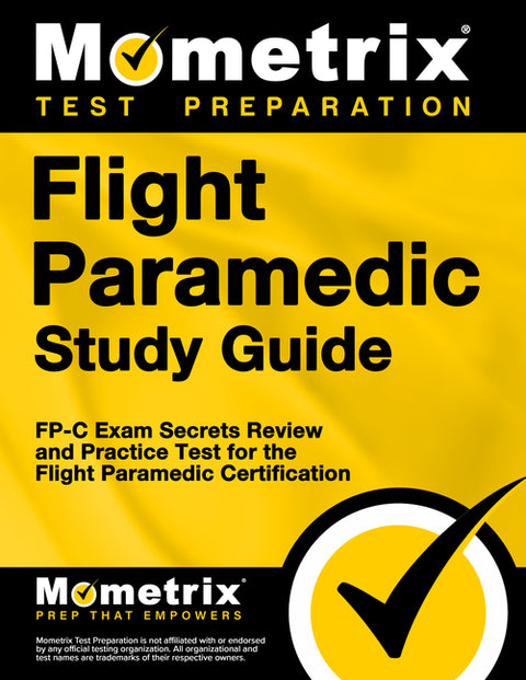 Flight Paramedic Study Guide: Fp-C Exam Secrets Review and Practice Test for the Flight Paramedic Certification