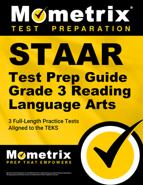 Staar Test Prep Guide Grade 3 Reading Language Arts: 3 Full-Length Practice Tests [Aligned to the Teks] by Mometrix