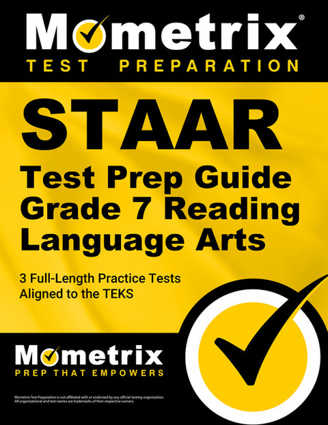 Staar Test Prep Guide Grade 7 Reading Language Arts: 3 Full-Length Practice Tests [Aligned to the Teks] by Mometrix