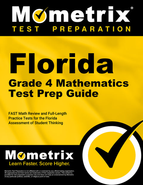 Florida Grade 4 Mathematics Test Prep Guide: Fast Math Review and Full-Length Practice Tests for the Florida Assessment of Student Thinking by Mometrix