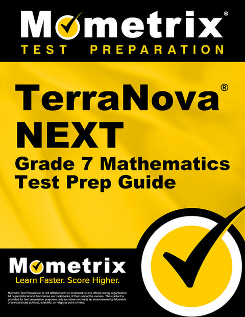 Terranova Next Grade 7 Mathematics Test Prep Guide: Review, Practice Tests, and Step-By-Step Video Tutorials by Mometrix