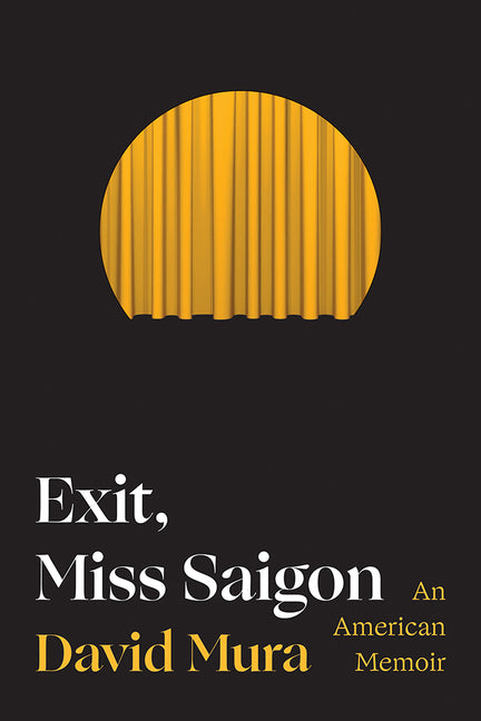 Exit, Miss Saigon: An American Memoir by Mura, David