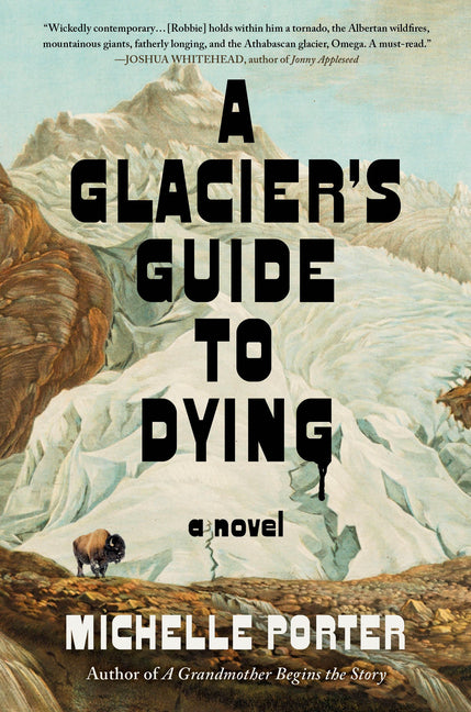 A Glacier's Guide to Dying by Porter, Michelle