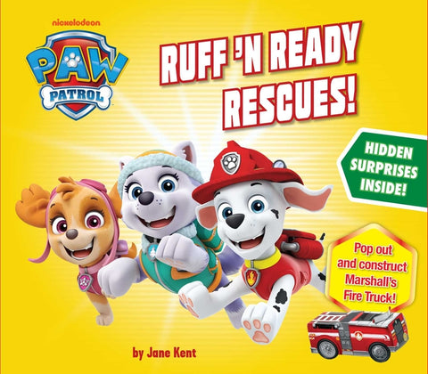 Paw Patrol: Ruff 'n Ready Rescues by Kent, Jane