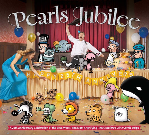 Pearls Jubilee: The Best, Worst, and Most Angrifying Pearls Before Swine Comic Strips by Pastis, Stephan