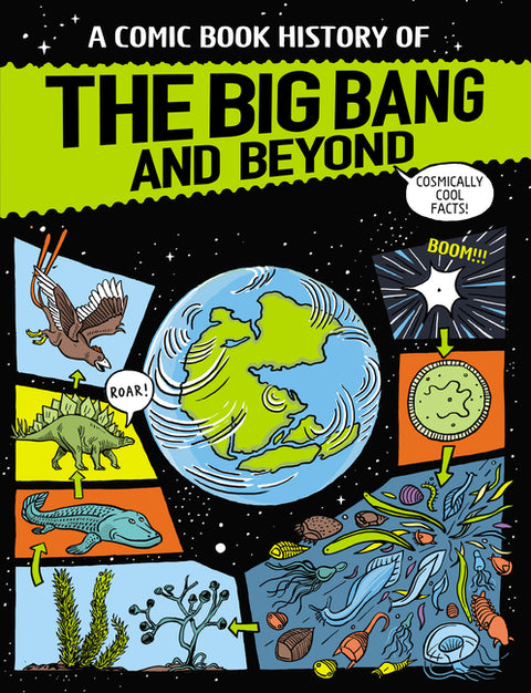 A Comic Book History of the Big Bang and Beyond by Claybourne, Anna