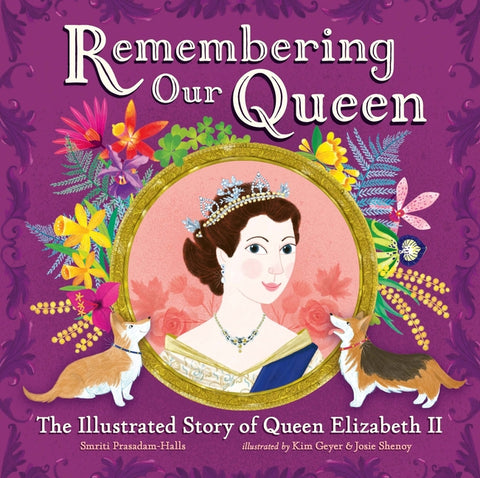 Remembering Our Queen: The Illustrated Story of Queen Elizabeth II by Prasadam-Halls, Smriti