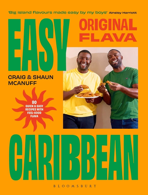 Original Flava, Easy Caribbean: 80 Quick and Easy Recipes with Feel-Good Flava by McAnuff, Craig