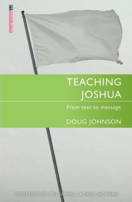 Teaching Joshua: From Text to Message by Johnson, Doug