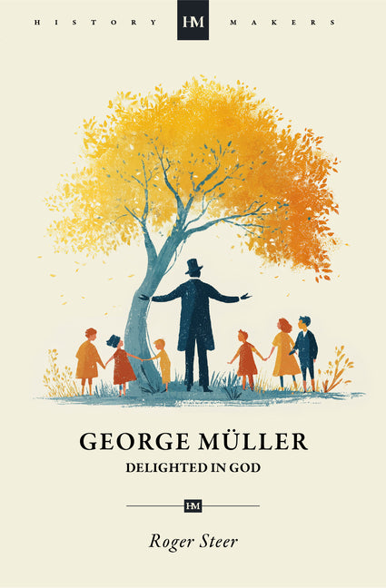 George Müller: Delighted in God