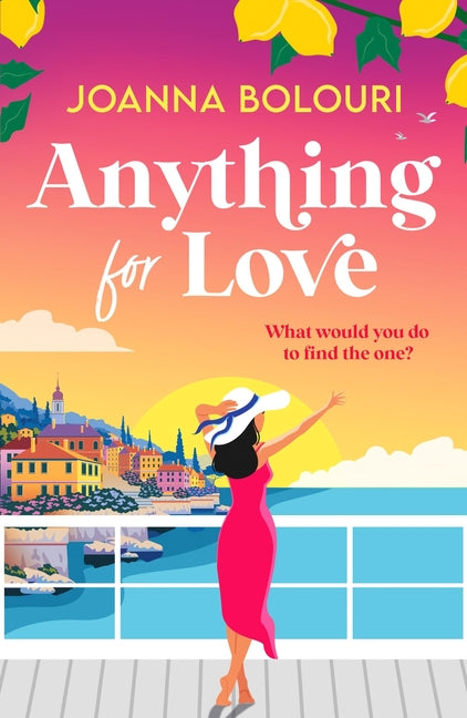 Anything for Love: An Uplifting and Heart-Warming Romantic Comedy by Bolouri, Joanna