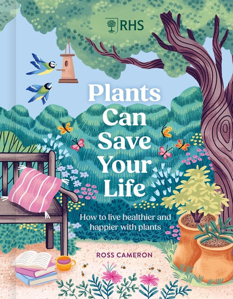 How Plants Can Save Your Life: 50 Inspirational Ideas for Planting and Growing
