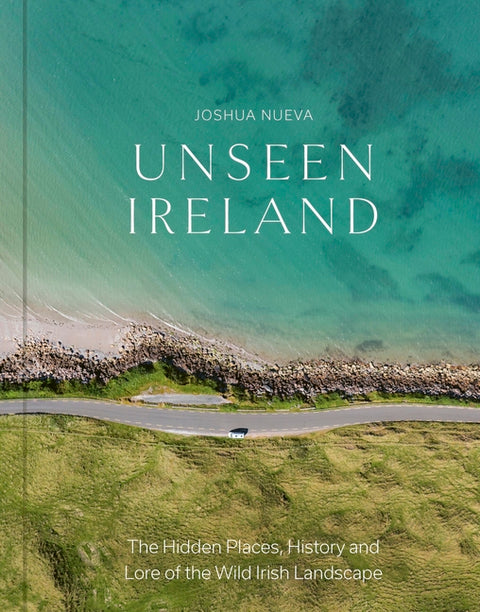 Unseen Ireland by Nueva, Joshua