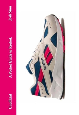 A Pocket Guide to Reebok by Sims, Josh