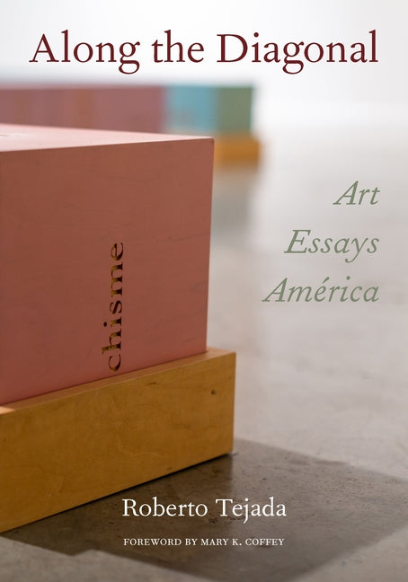 Along the Diagonal: Art/Essays/América