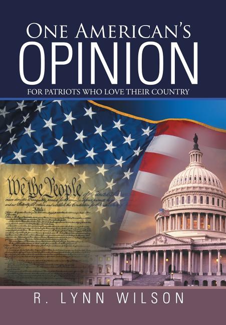 One American's Opinion: For Patriots Who Love Their Country