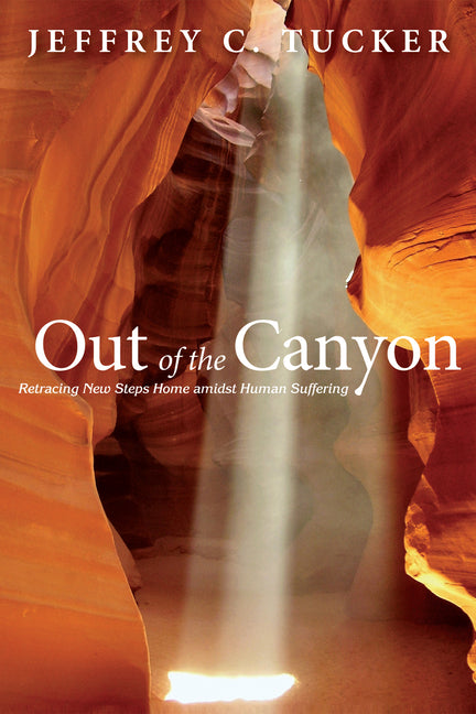 Out of the Canyon: Retracing New Steps Home Amidst Human Suffering