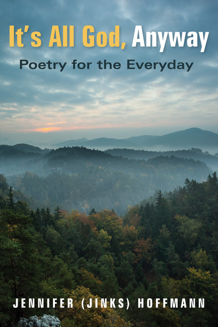 It's All God, Anyway by Hoffmann, Jennifer (Jinks)