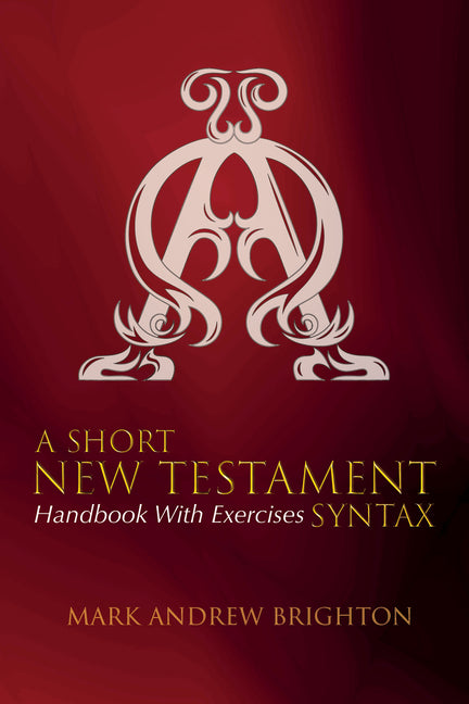 A Short New Testament Syntax: Handbook with Exercises