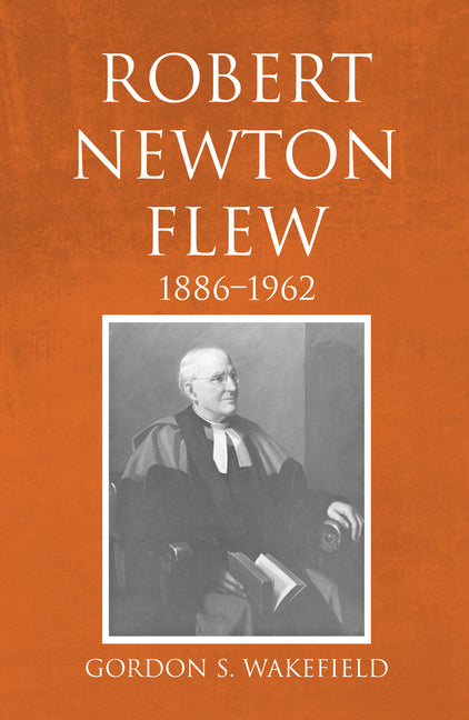 Robert Newton Flew, 1886-1962 by Wakefield, Gordon S.
