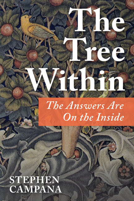 The Tree Within: The Answers Are on the Inside by Campana, Stephen