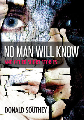 No Man Will Know by Southey, Donald