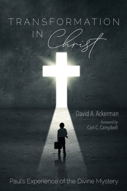 Transformation in Christ: Paul's Experience of the Divine Mystery
