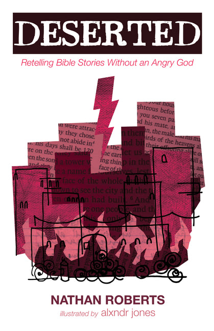 Deserted: Retelling Bible Stories Without an Angry God by Roberts, Nathan
