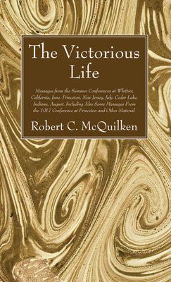 The Victorious Life by McQuilken, Robert C.