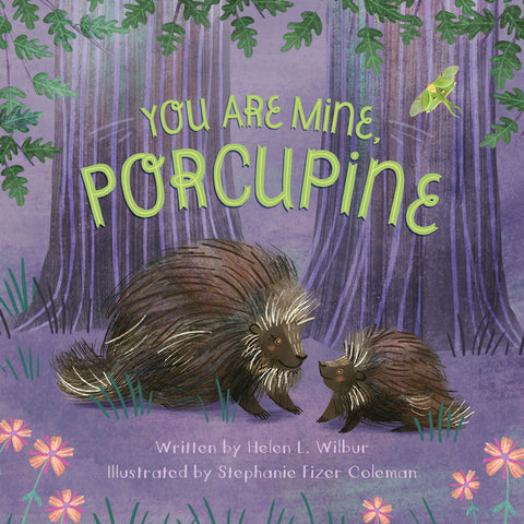 You Are Mine, Porcupine by Wilbur, Helen L.