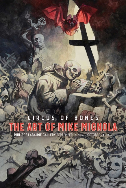 Circus of Bones: The Art of Mike Mignola by Mignola, Mike