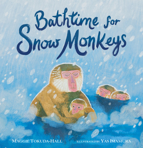 Bathtime for Snow Monkeys by Tokuda-Hall, Maggie