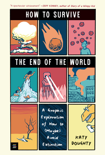 How to Survive the End of the World: A Graphic Exploration of How to (Maybe) Avoid Extinction