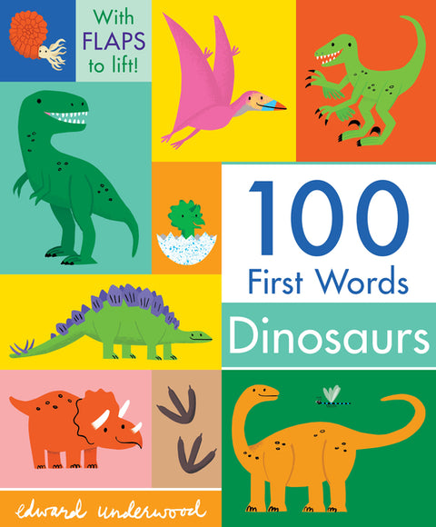 100 First Words: Dinosaurs by Underwood, Edward
