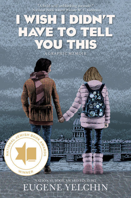 I Wish I Didnâ (Tm)T Have to Tell You This: A Graphic Memoir