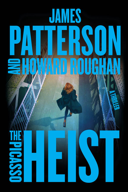 The Picasso Heist: A Thriller by Patterson, James