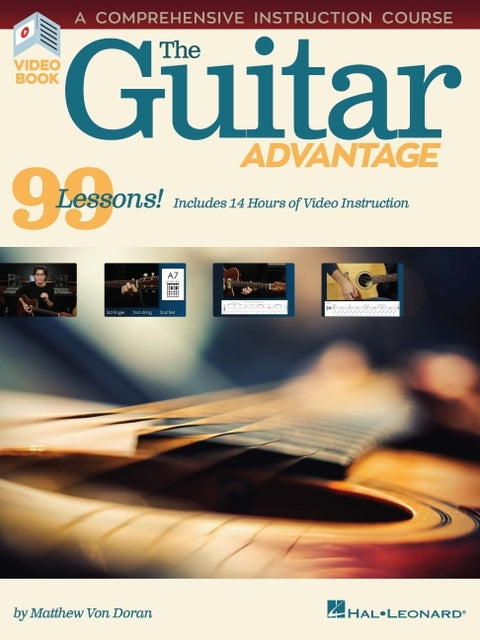 The Guitar Advantage: A Comprehensive Instruction Course with 99 Lessons by Von Doran, Matthew