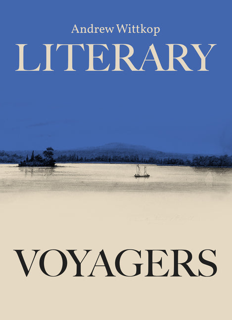 Literary Voyagers by Wittkop, Andrew