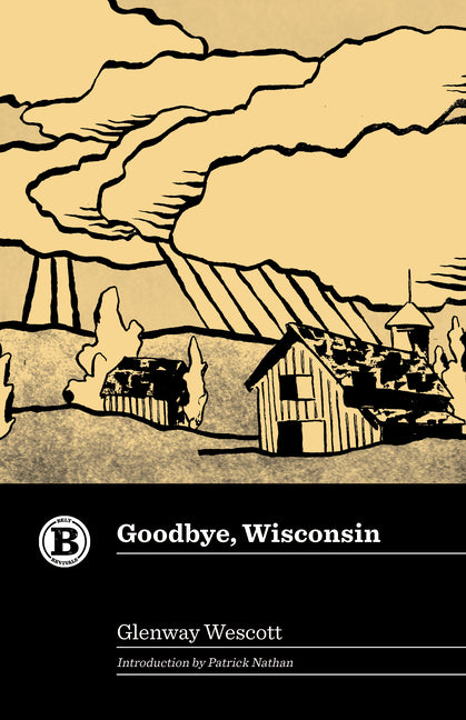 Goodbye, Wisconsin by Wescott, Glenway