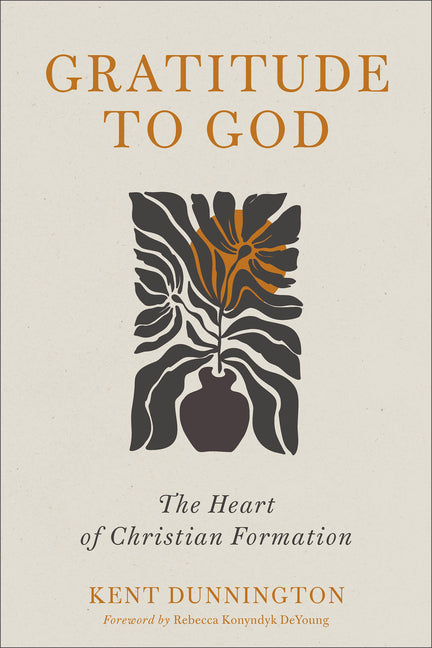 Gratitude to God: The Heart of Christian Formation