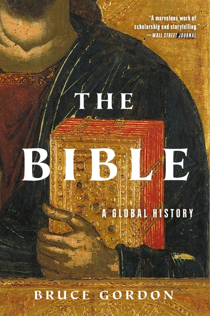 The Bible: A Global History by Gordon, Bruce
