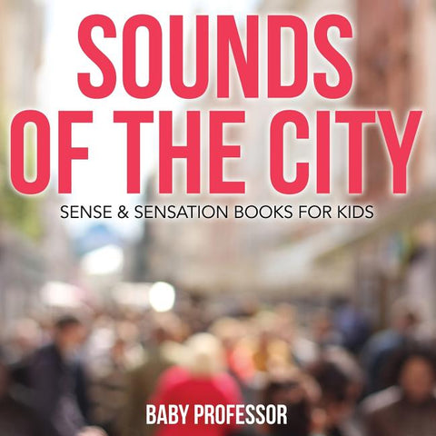 Sounds of the City Sense & Sensation Books for Kids