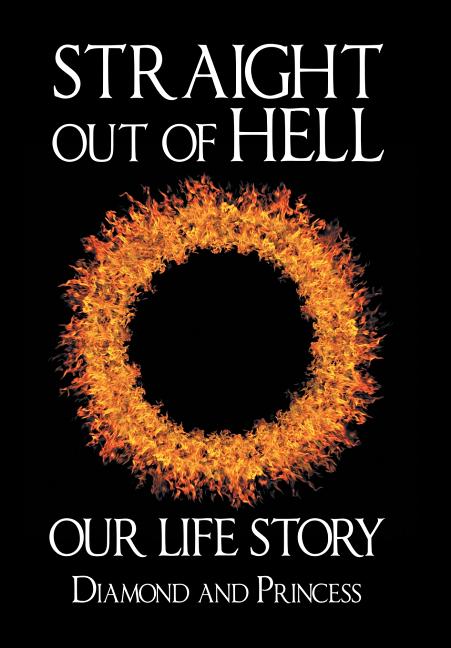 Straight out of Hell: Our Life Story
