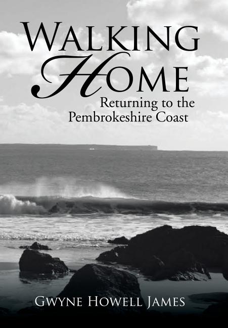 Walking Home: Returning to the Pembrokeshire Coast
